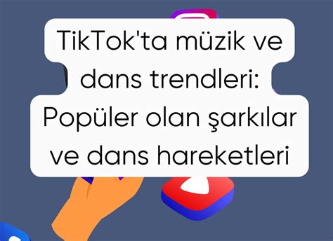 TikTok Trendleri: Popüler Müzikler ve Danslar